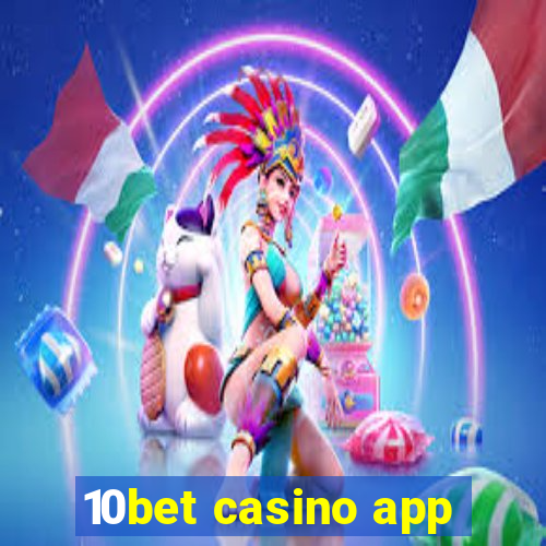 10bet casino app